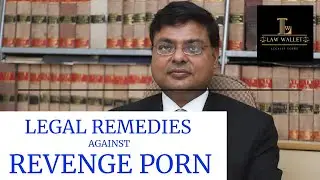 REVENGE PORN - LEGAL REMEDIES | LAW WALLET MAGAZINE