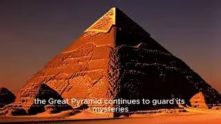 The Great Pyramid of Giza: Secrets Hidden for 4,500 Years
