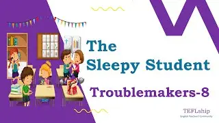 9. Troublemakers 8 - The Sleepy Student