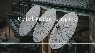 Celebrated Empire - World, Score, Asian, Japanese, Orchestral, Cinematic