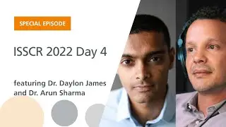 ISSCR 2022 Day 4 | The Stem Cell Podcast