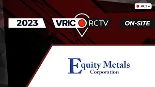 Equity Metals I RCTV On-Site Interview at VRIC 2023