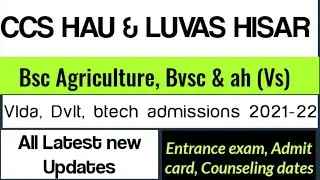 LUVAS & CCS HAU HISAR BSC AGRICULTURE, BVSC(VS), VLDA, DVLT, BTECH ADMISSIONS 2021-22| LATEST UPDATE