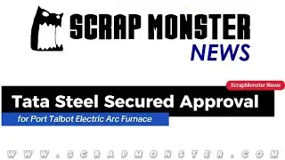 Tata Steel's &pound;1.25B Electric Arc Furnace Gets Green Light | ScrapMonster News