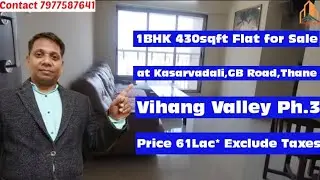 Vihang Valley Ph.3 1BHK 430sqft Flat for Sale in Kasarvadali,GB Road,Thane.Contact-7977587641