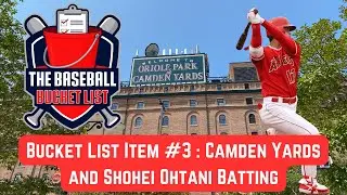 The Baseball Bucket List Item #3: Shohei Ohtani Home Run and More Camden Yards!