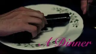 A Dinner (Short Film)