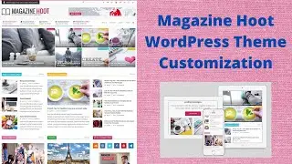 Make a professional magazine and newspaper blog free | Magazine Hoot WordPress theme customization