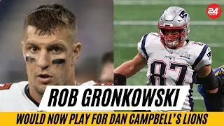 Rob Gronkowski Would Now Play for Dan Campbell&rsquo;s Lions &ndash; Here&rsquo;s Why