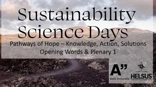 Opening Words & Plenary 1, Sustainability Science Days 2023