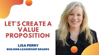 Let's Create A Value Proposition