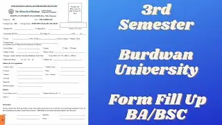 Third (3rd) Semester Exam Form Fill Up | Burdwan University | BA | BSC