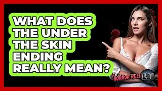 What Does The Under The Skin Ending Really Mean?