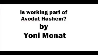 Is working part of Avodat Hashem?