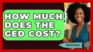 How Much Does the GED Cost? | Your GED Coach