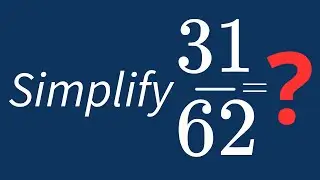 Simplify 31/62 Into Its Simplest Form