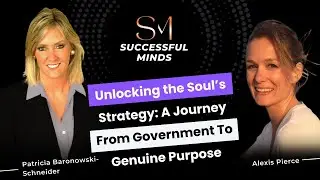 Unlocking the Soul&rsquo;s Strategy: A Journey from Government to Genuine Purpose with Alexis Pierce