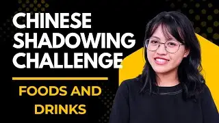 Talking About Foods And Drinks in Chinese | Shadowing Challenge | Speak More Naturally