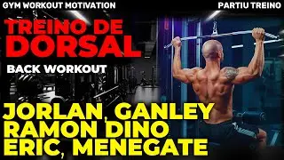 TREINO DE DORSAL: JORLAN, GANLEY, RAMON DINO, ERIC, MENEGATE -  BACK WORKOUT MOTIVATION