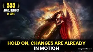 Love Meaning of 555 Angel Number |  💞 How to deal with Angel number 555 in Love life 💚