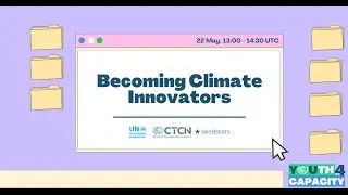 Youth4Capacity, CTCN & Seedstars: Becoming Climate Innovators