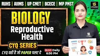 CYQ Series | Biology #4 Reproductive Health | BSc Nursing & Paramedical Entrance Exams | Ronak Ma'am