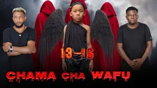 CHAMA CHA WAFU EP (13 - 16) Full Movie