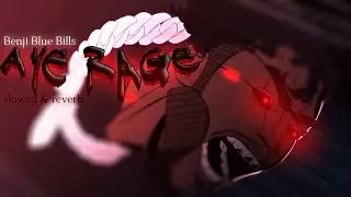 Benji Blue Hill - Aye Rage (slowed + reverb)