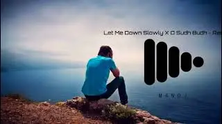 Let_Me_Down_Slowly_X_O_Sudh_Budh_-_Remix_Song_New-trending ringtone Instagramtrendingringtone#m4noj
