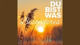 Du bist was Besonderes
