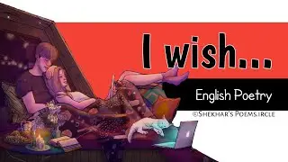 I wish ❤ | An English Romantic Poetry | Shekhar's Poems.ircle