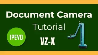 IPEVO VZ-X Document Camera Tutorial