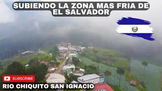 La calle más PELIGROSA Y FRÍA DE EL SALVADOR / Río Chiquito San Ignacio Chalatenango😱🇸🇻