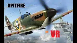 Warplanes Battles Over Pacific (Spitfire in VR)