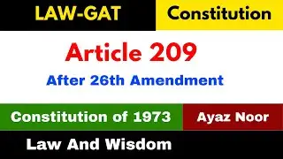 Article 209 || Constitution of 1973 || Ayaz Noor || Law GAT