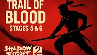 Trail of Blood Stages 5 & 6 &ndash; Shadow Fight 2 | Insane Challenge Gameplay