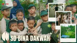 STAR FARM AGROTOURISM - BINA DAKWAH ELEMENTARY SCHOOL