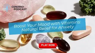 Boost Your Mood with Vitamins Natural Relief for Anxiety