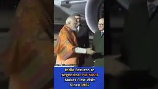 India Returns to Argentina: PM Modi Makes First Visit Since 1967