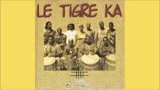LE TIGRE KA - Lajol Bé Mawo