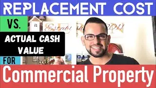 Replacement Cost vs. Actual Cash Value | FOR COMMERCIAL PROPERTY