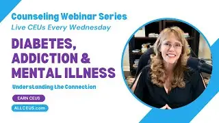 LIVE Diabetes, Addiction & Mental Illness: Understanding the Connection | CE Webinar