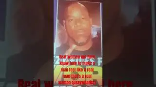 wack100 says there are real genuine women to know how to cater to and keep a real man there out here