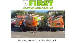 Heating contractor Glendale, AZ - Ufirst Heating & Cooling