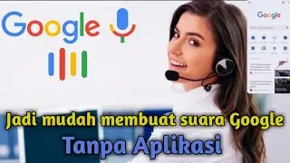 Tutorial mudah membuat suara Google tanpa Aplikasi!!!