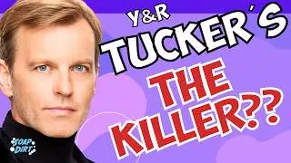 Young and the Restless: Tucker the Real Killer? | Soap Dirt
