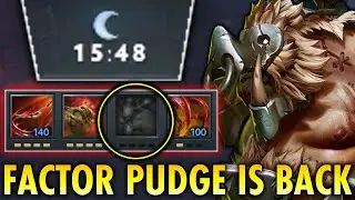 FACTOR PUDGE IS BACK!!! with 15Mins Pudge no Flesh Heap 7.28