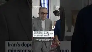 Iran's deputy foreign minister says damage from U.S. strikes is 'serious'