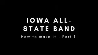Iowa All-State Band (Part 1- How to Make It)