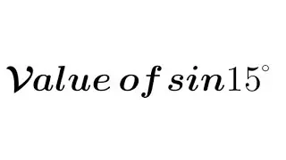 Value of sin15&deg;